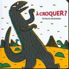 A croquer ?